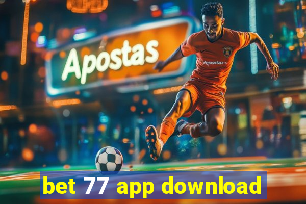 bet 77 app download